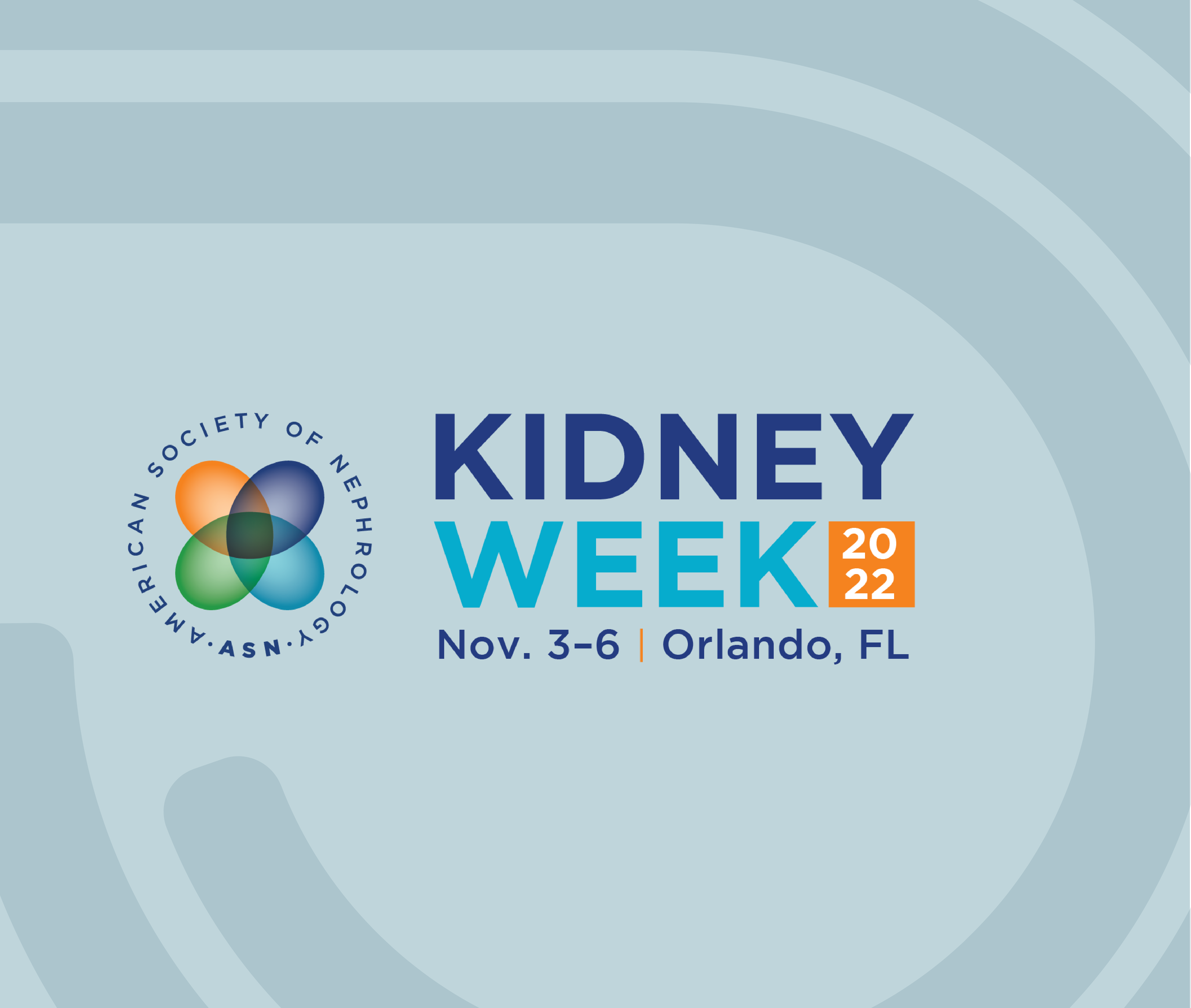 Connect with Us at ASN Kidney Week 2022 (Nov 3-5, Orlando, FL)